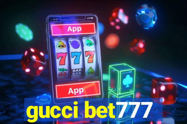 gucci bet777